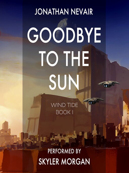 Title details for Goodbye to the Sun by Jonathan Nevair - Available
